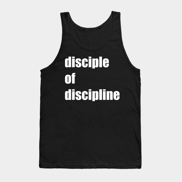 disciple of discipline Tank Top by DMcK Designs